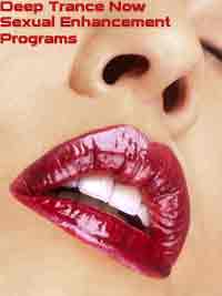Erotic Hypnosis, Sexual Enhancement Programs for Women - Become Orgasmic, Enjoy Oral Sex