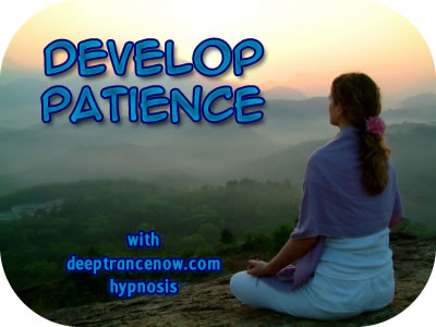 Develop Patience