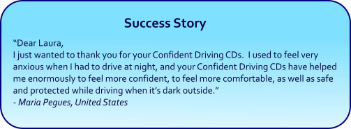 Drive Confidently Hypnosis CDs and mp3 Downloads - Success Story