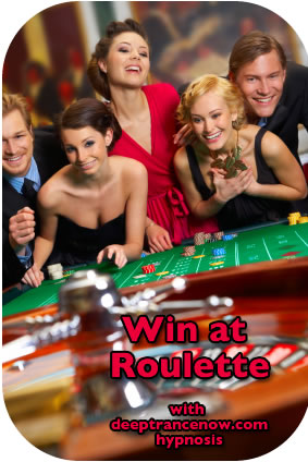 Win at Roulette with Deep Trance Hypnosis